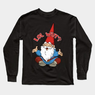 lol wut gnome meme Long Sleeve T-Shirt